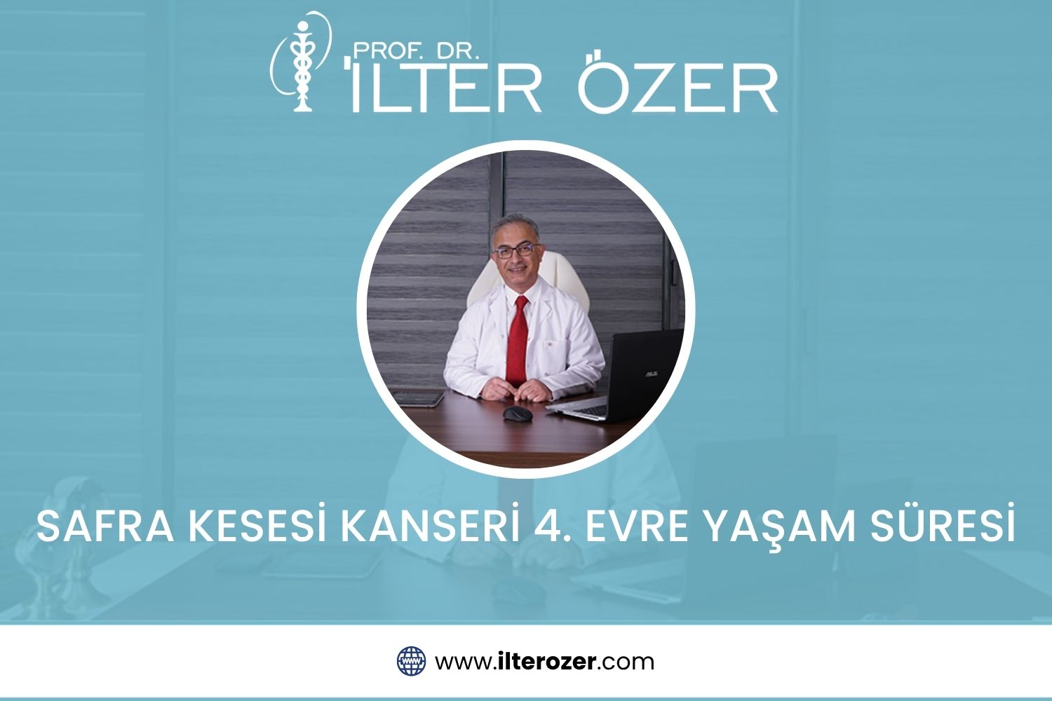 Safra Kesesi Kanseri 4. Evre Yaşam Süresi